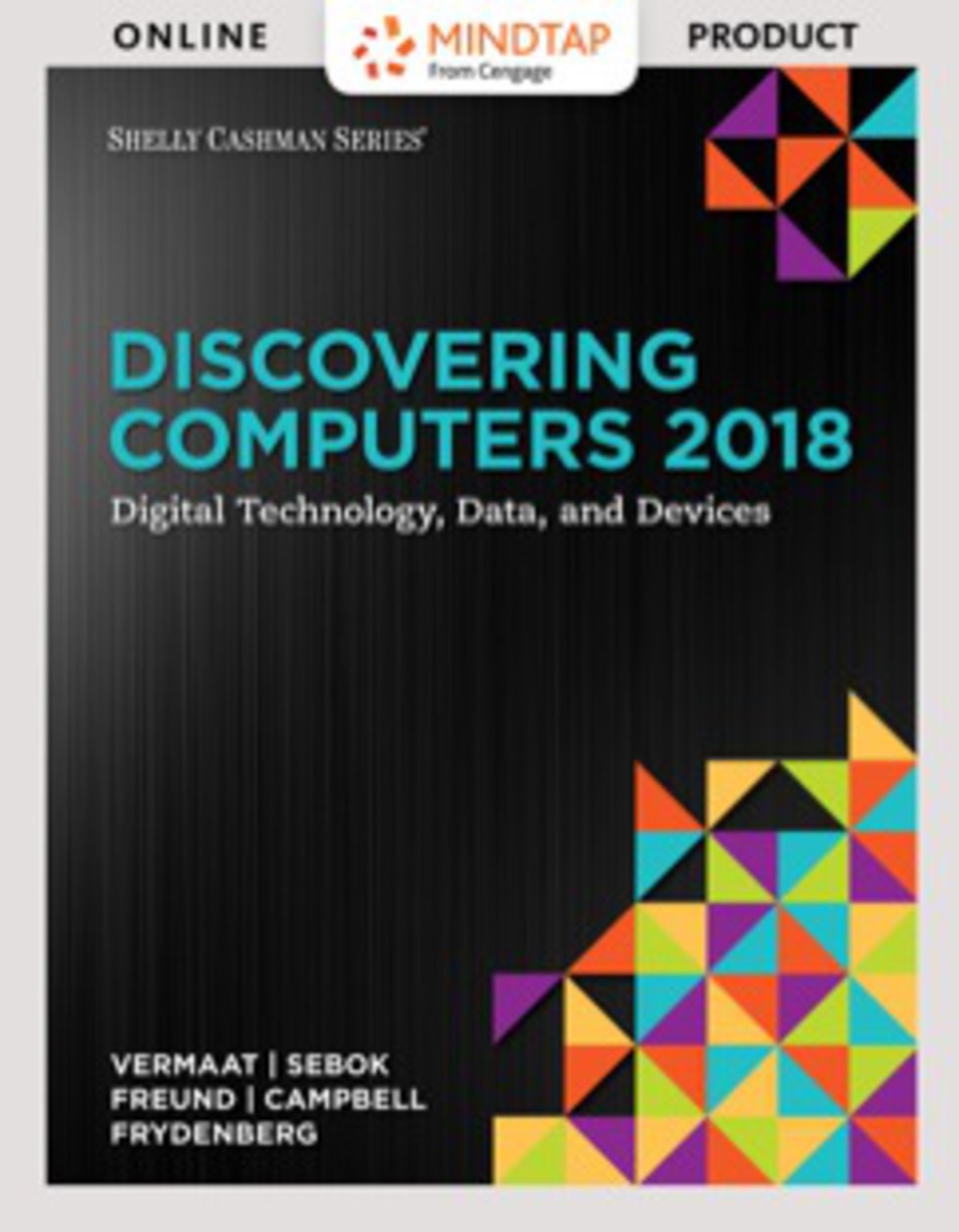 MindTap Computing for Vermaat/Sebok/Freund/Campbell Frydenberg's Discovering Computers 2018, 1st Edition [Instant Access], 2 terms (12 months) 1st Edition â€“ PDF/EPUB Version Downloadable